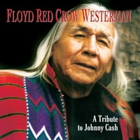 Westerman, Floyd Kırmızı Karga - Floyd Kırmızı Karga Westerman-Johnny Cash'e Bir Övgü [CD]